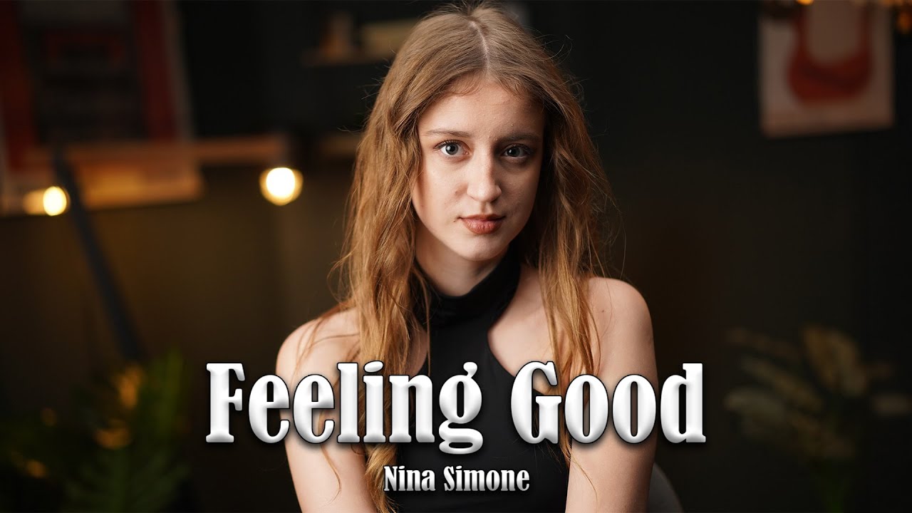 Feeling Good - Nina Simone (by Sofy)