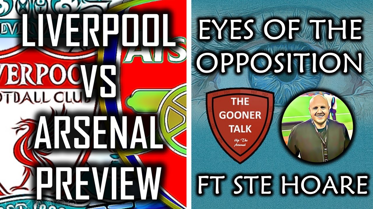 Liverpool vs Arsenal Preview | Eyes of the Opposition