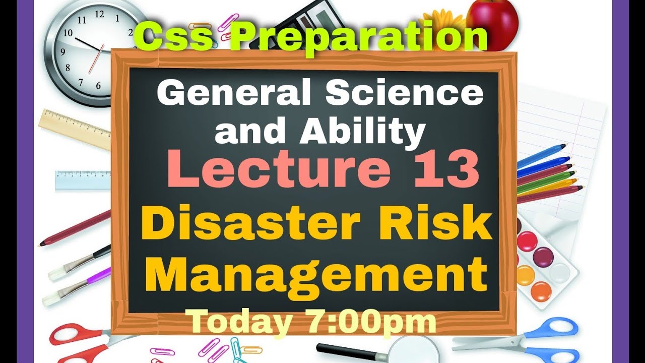 CSS | Disaster Risk Management | General Science and Ability | 13 | Natural Disasters and Hazards