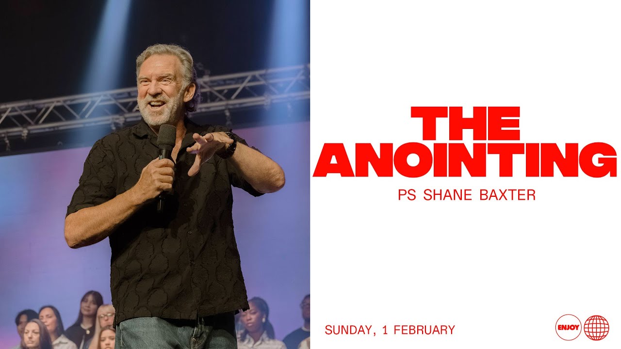 The Anointing | Ps Shane Baxter | Sunday Service | 1 February, 2026