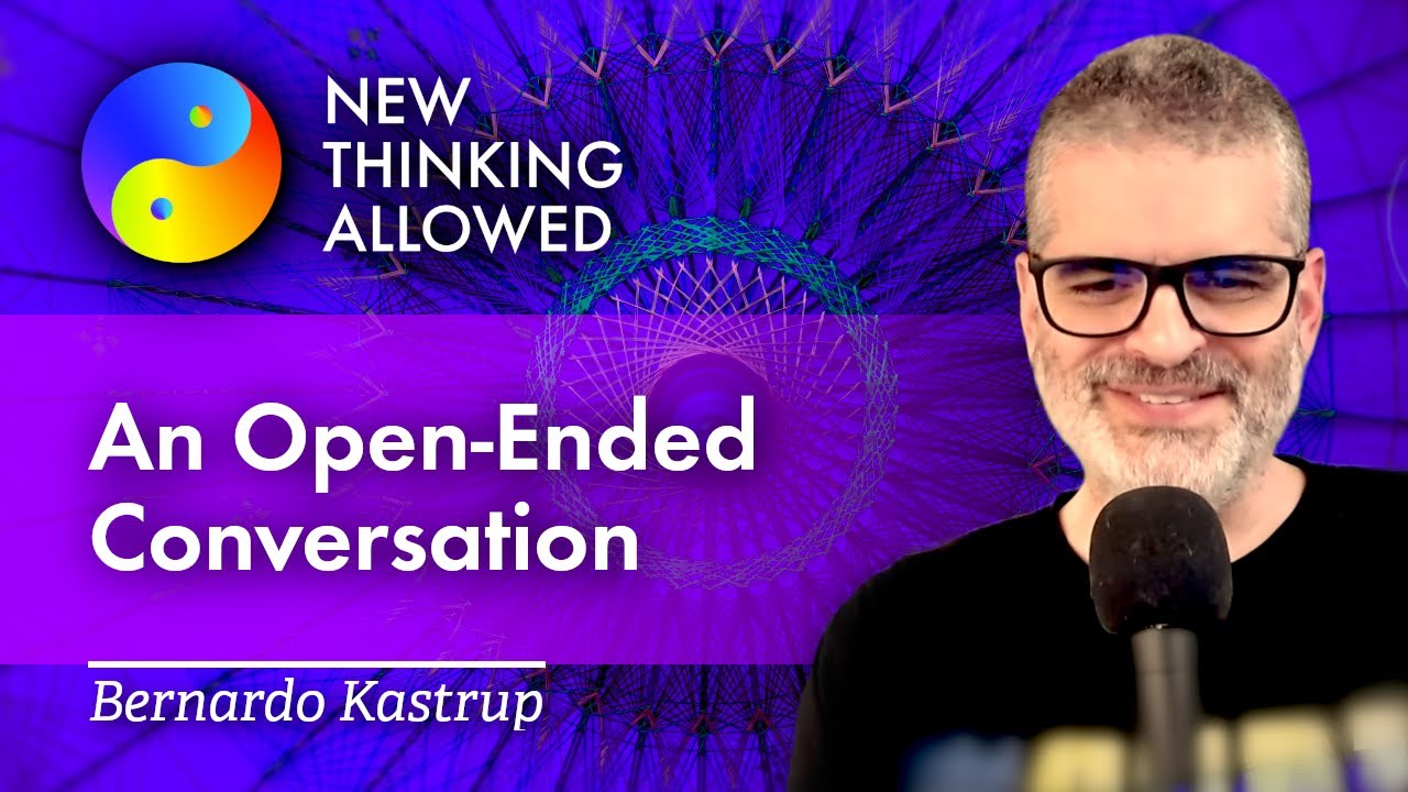 An Open-Ended Conversation with Bernardo Kastrup