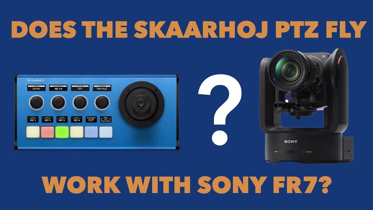 Does the Skaarhoj PTZ Fly Work With The Sony FR7?