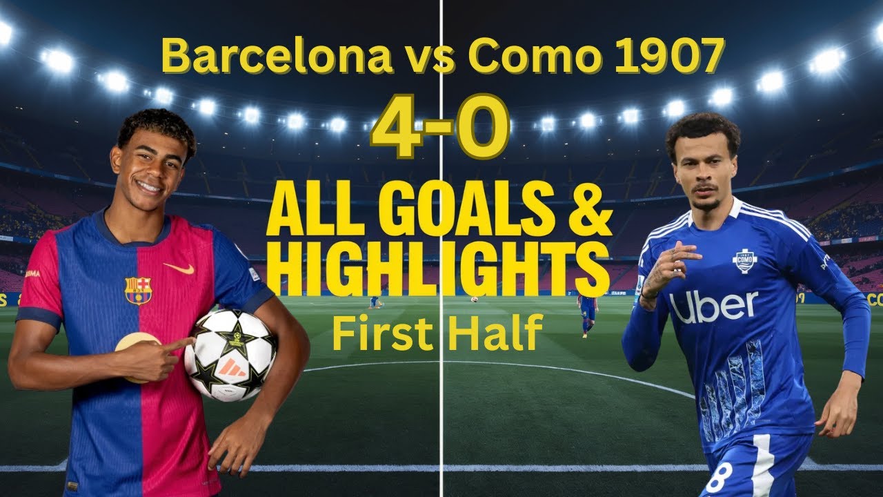 Barcelona vs Como 1907 &ndash; First Half Goals & Highlights