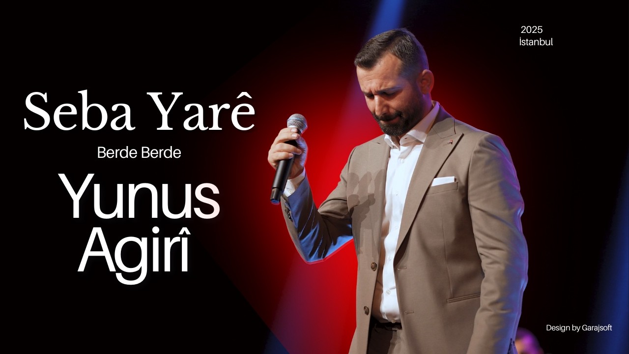 Yunus Agirî - Seba Yarê ( Berde Berde ) Konser 2025