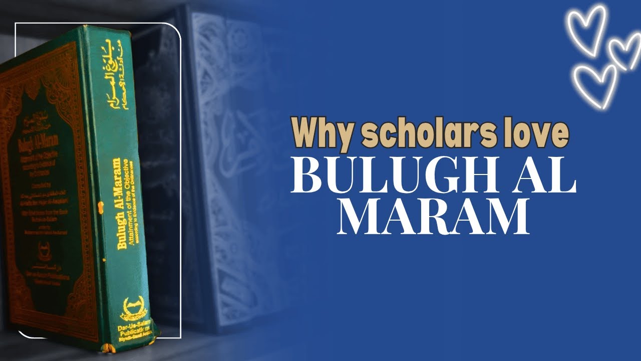 Why Scholars Love Bulugh al Maram ♥️