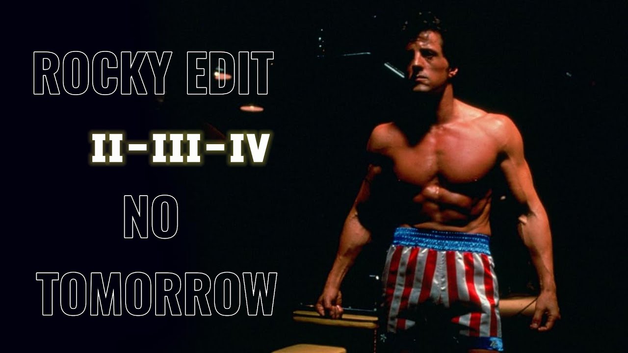 Rocky Edit {MC-ORSEN-NO TOMORROW Slowed+Reverb}[Rocky II-III-IV]