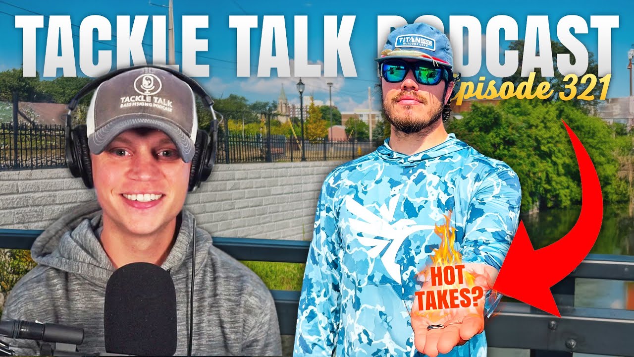 Ep. 321 - Bass Fishing HOT TAKES With BAILEY EIGBRETT