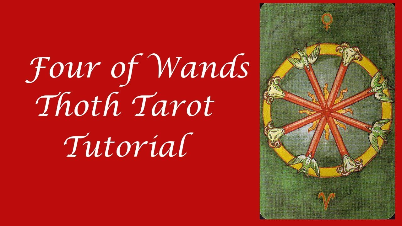 4 of Wands: Thoth Tarot Tutorial (2018 Version)