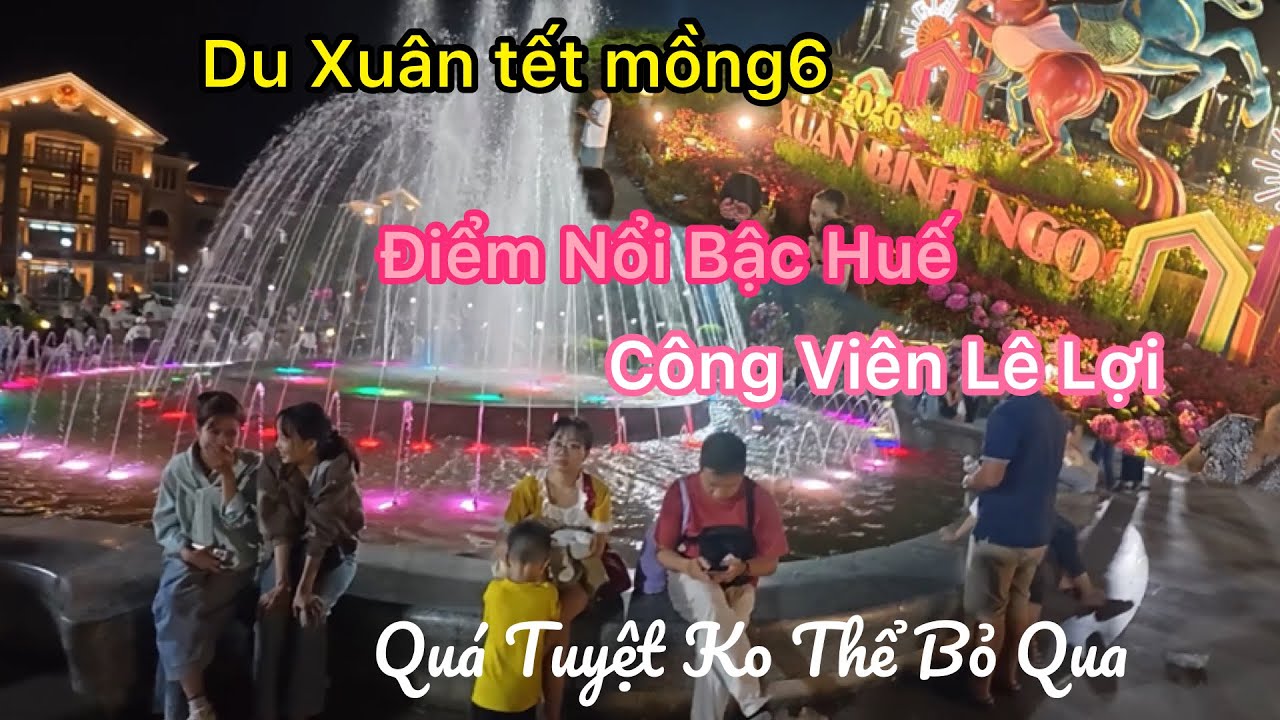  Du Xuân Điểm Nổi Bậc Huế Quá Tuyệt Không Thể Bỏ Qua Công Viên Lê Lợi.VEN HUẾ 
