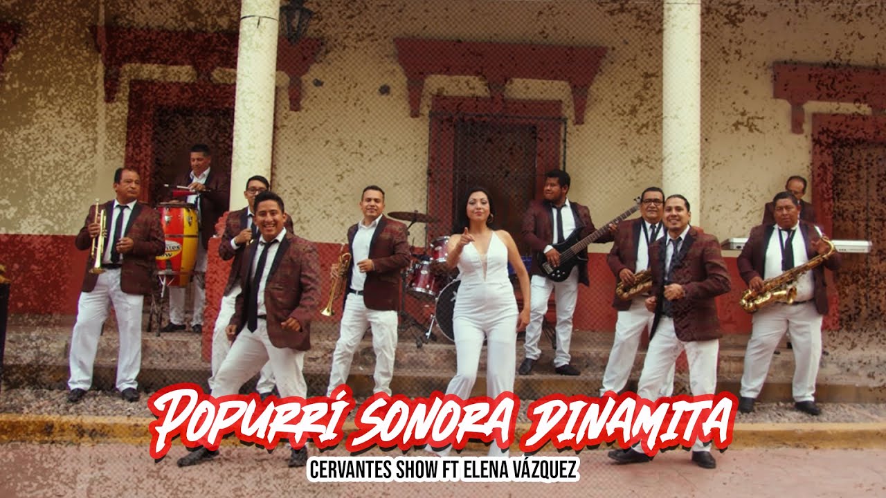 Popurrí Sonora Dinamita - Cervantes Show FT  Elena Vázquez ESTRENO