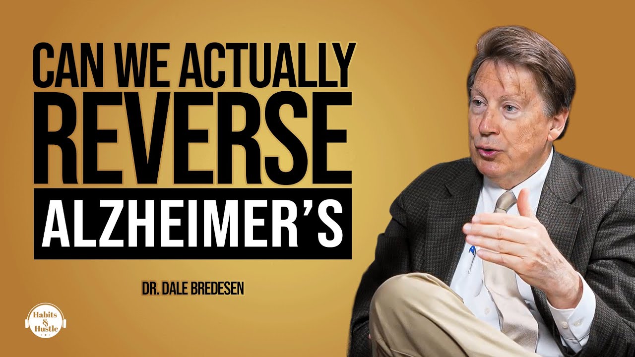 Dr. Dale Bredesen: How to Reverse Alzheimer's and Detect Brain Decline in Your 20s