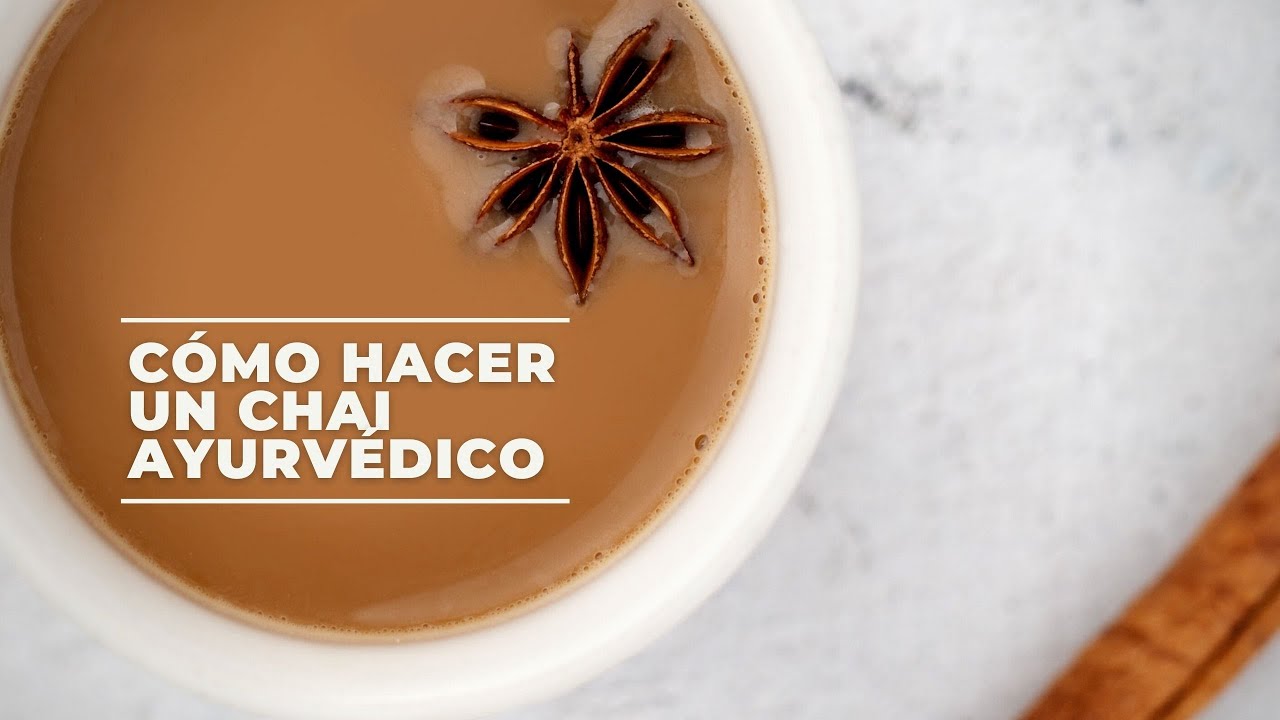 Cómo hacer un Chai Ayurvédico