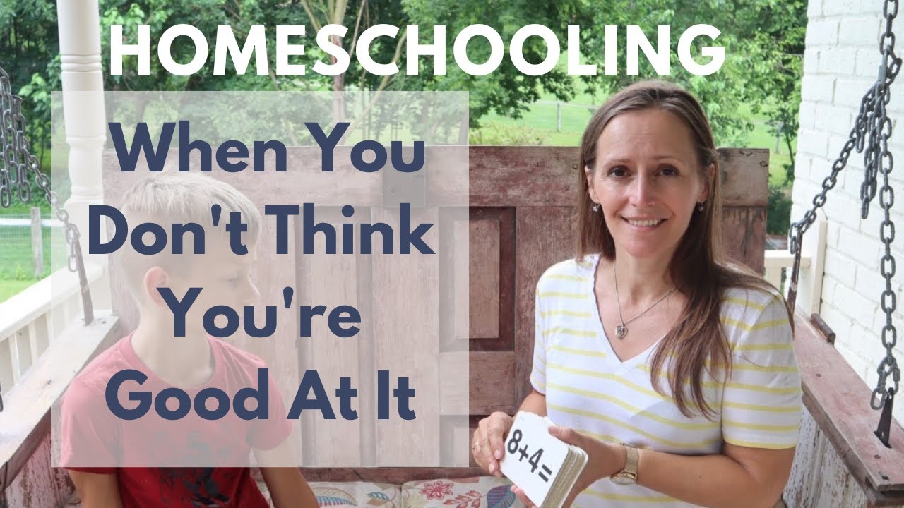 Homeschooling When You Don't Think You're good At It