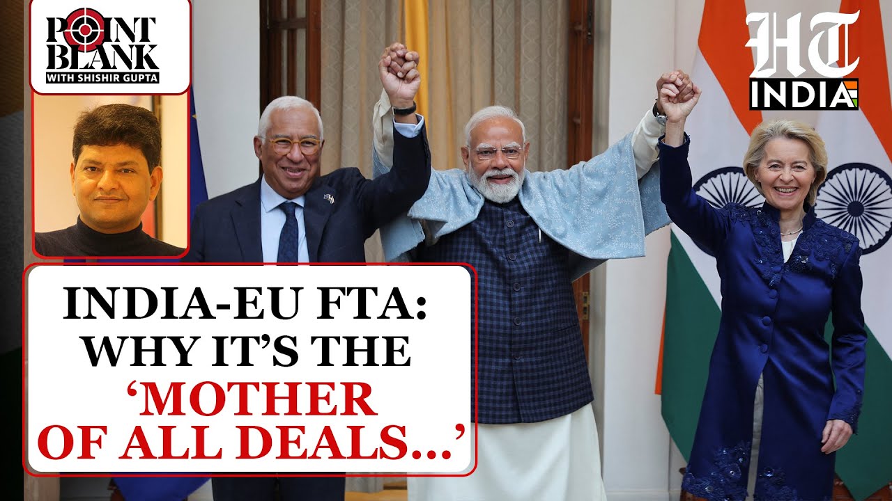 India-EU FTA Isn't Just About Trade, Has Bigger Implications Amid Geopolitical Turmoil | HT India