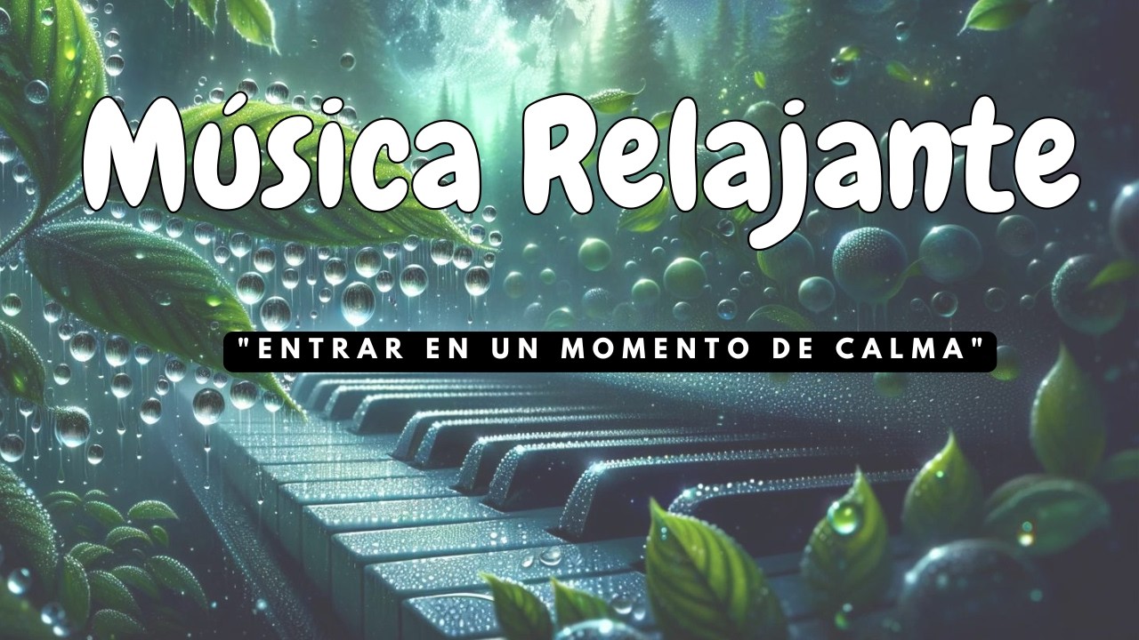 🕊️ Música Relajante para Entrar en un Momento de Calma