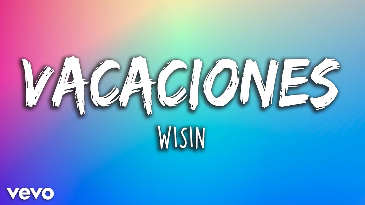 Wisin - Vacaciones (Letra/Lyrics) | Latino Letra