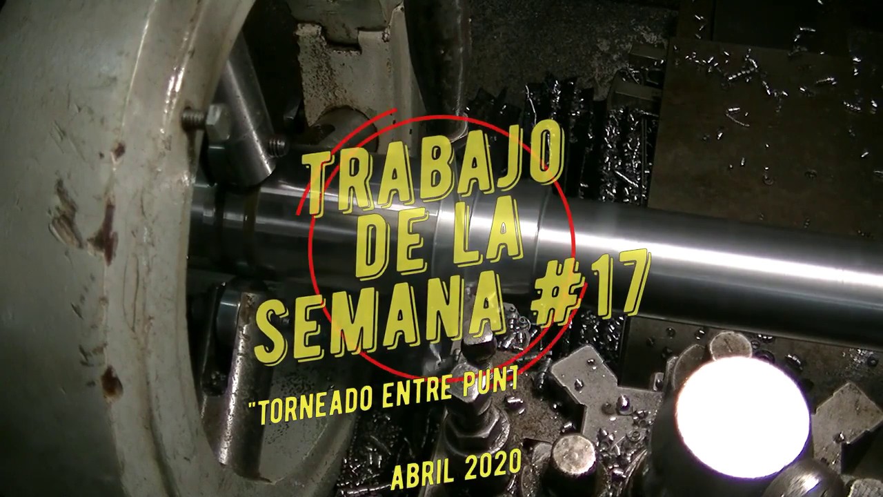 Trabajo De La Semana #17 - Torneado entre puntas de eje