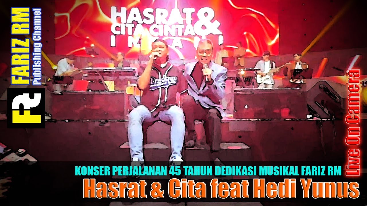 [FARIZ RM - Live On Camera] Hasrat & Cita Feat Hedi Yunus ; Konser Perjalanan 45th Fariz RM
