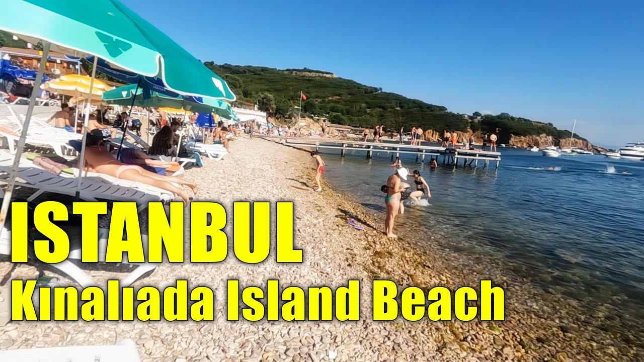 Kınalıada Halk Plajı in ISTANBUL , The beautiful and scenic beach Jun 2022 | Full HD 30fps