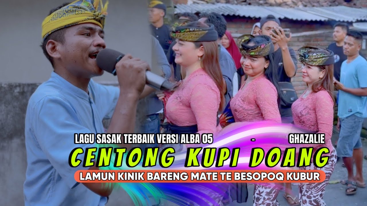 Lagu Sasak Terbaik 2026 Versi Alba 05 || CENTONG KUPI DOANG ENDEK ARAK GULE || Ghazalie 