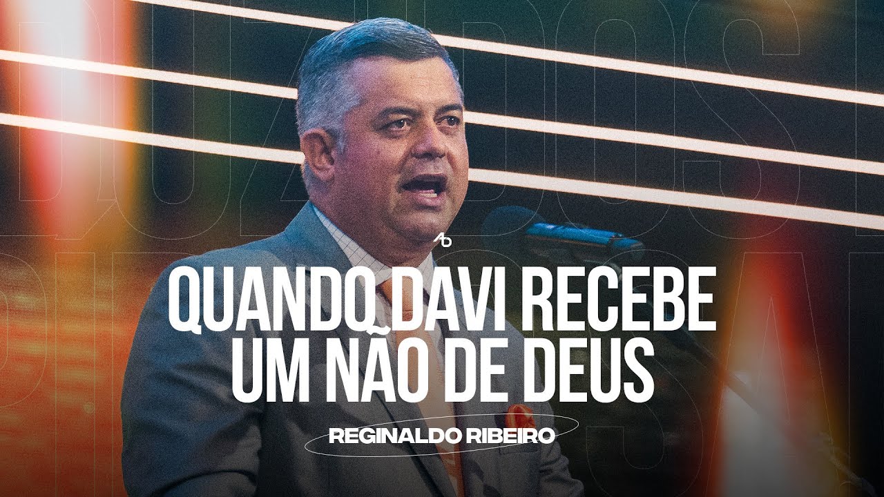 Quando Davi recebe um não de Deus - Pr. Reginaldo Ribeiro