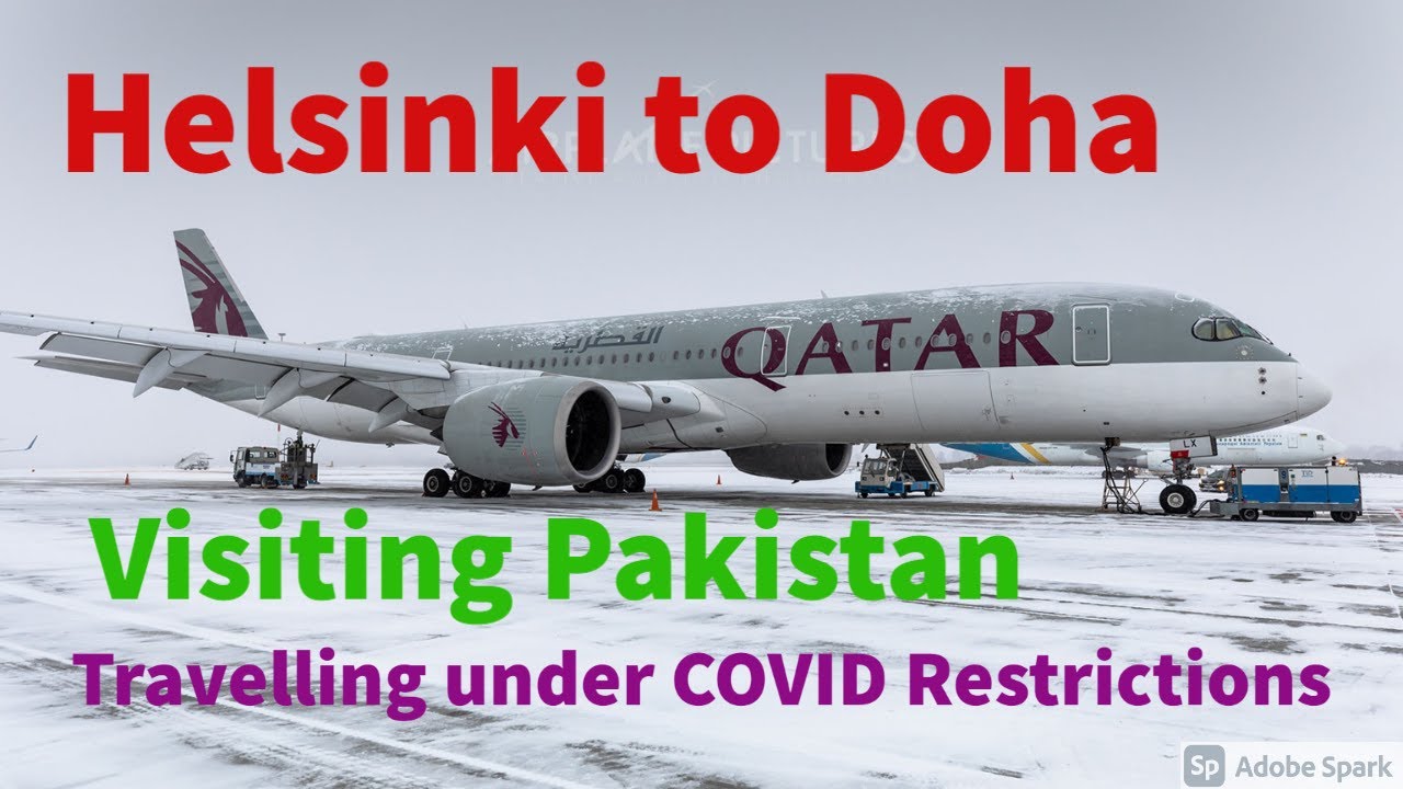 Helsinki to Doha: Visiting Pakistan: How it looks like to travel during COVID19 days