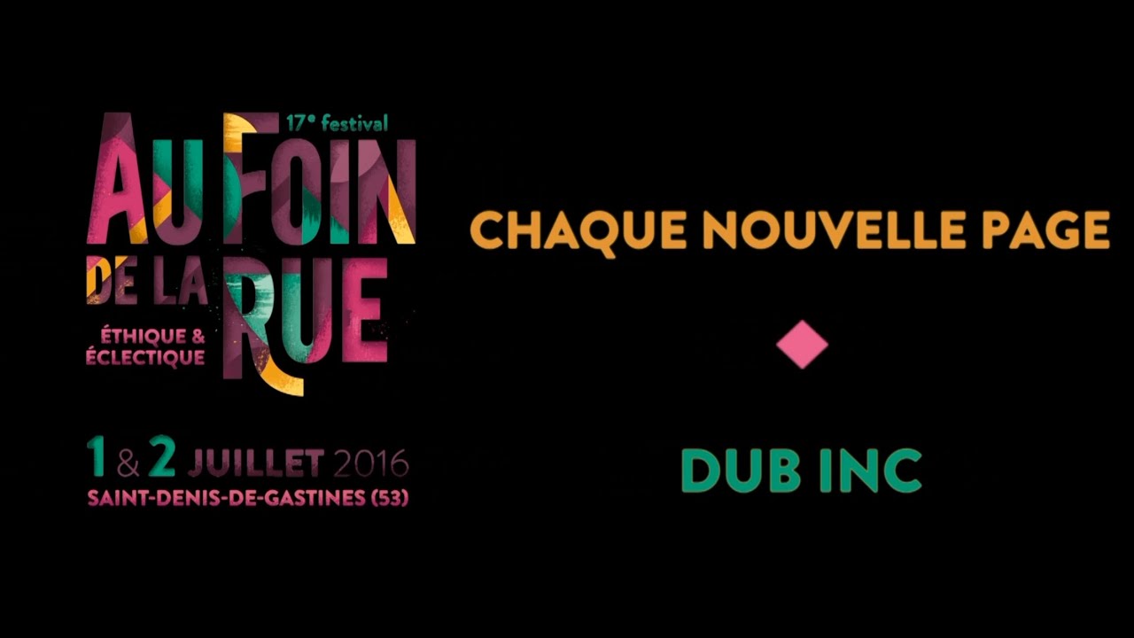 Dub Inc  &bull; Chaque nouvelle page &bull; Chansigne Au Foin De La Rue 2016