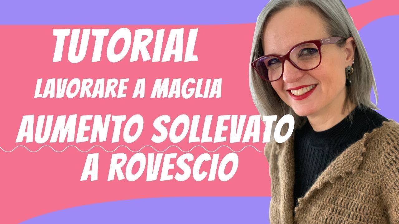 Come si Lavora a Maglia Aumento Sollevato Rovescio [2022] | Emma Fassio