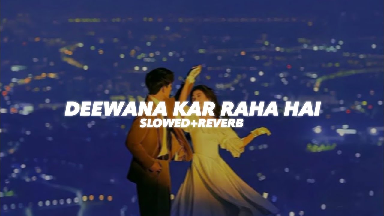 Deewana Kar Raha Hai (Slowed And Reverb) - Insane Ashraf