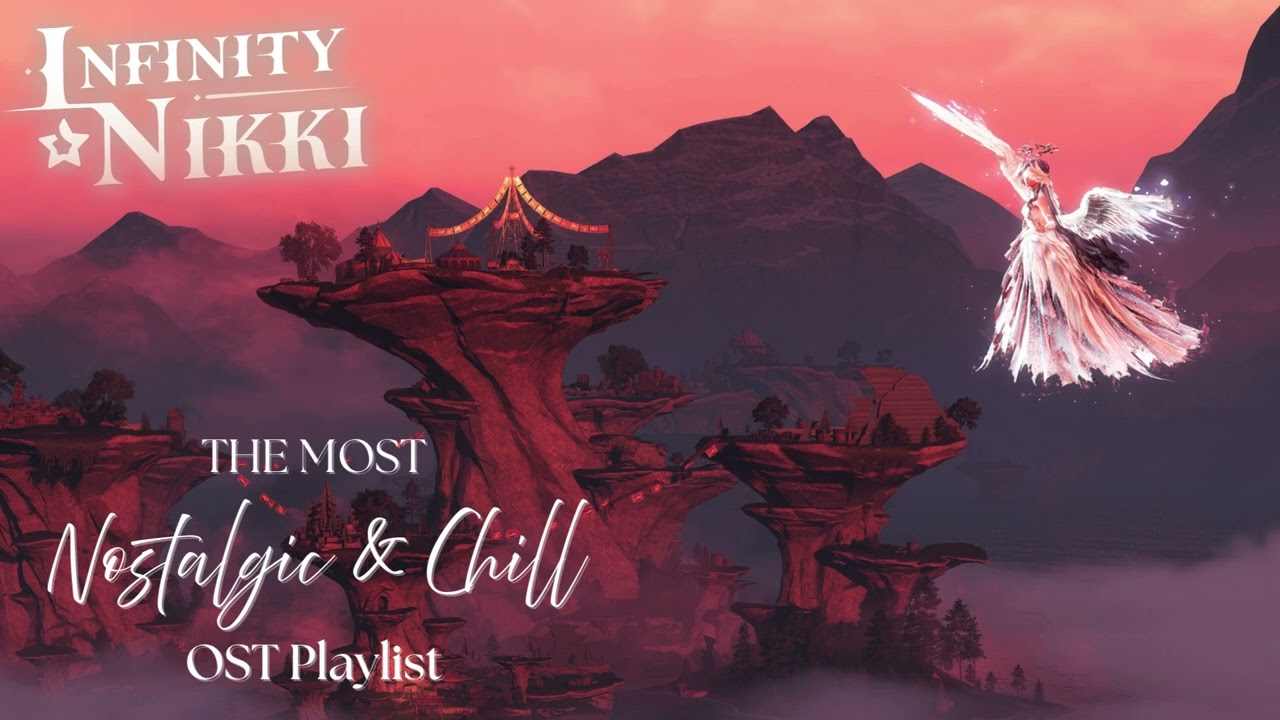 Infinity Nikki - THE MOST Nostalgic & Chill OST Playlist