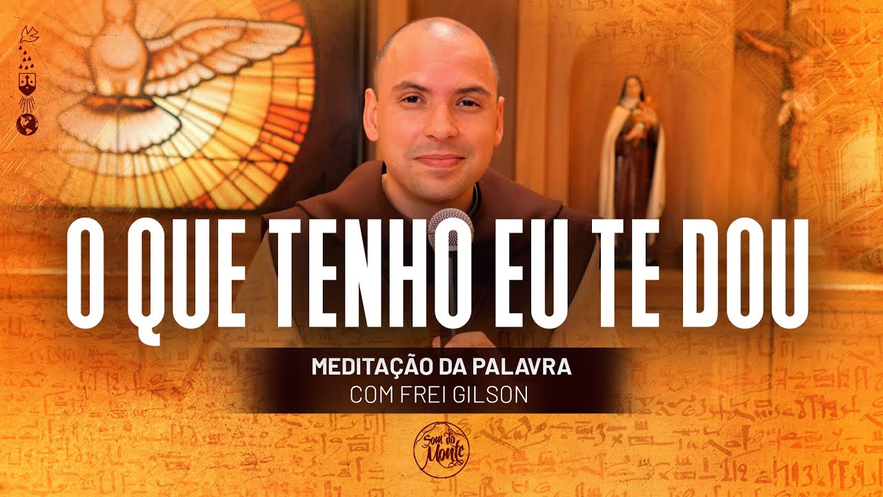 O que tenho eu te dou | (At 3, 1-10) #355 - Meditação da Palavra