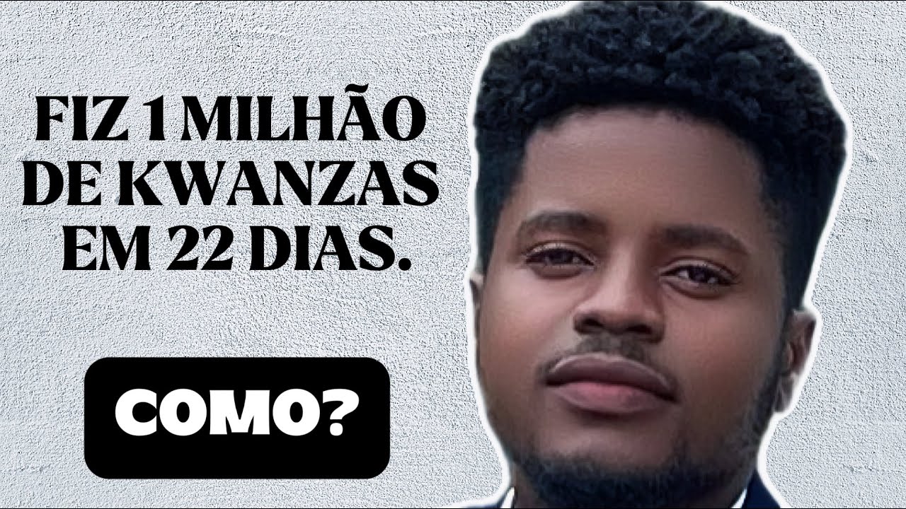 1 MILHÃO DE KWANZAS EM 22 DIAS. 