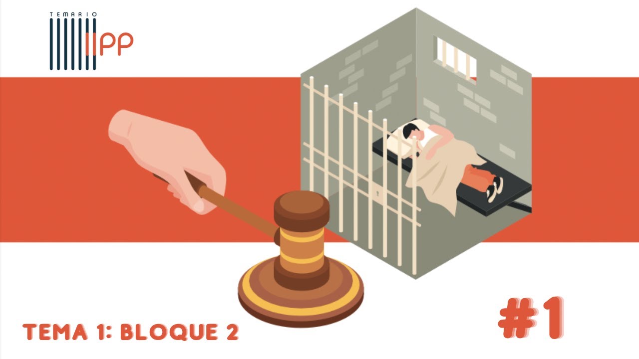 Temario Ayudante Instituciones Penitenciarias #1 / Tema 1 Bloque 2: Regulación penitenciaria #1
