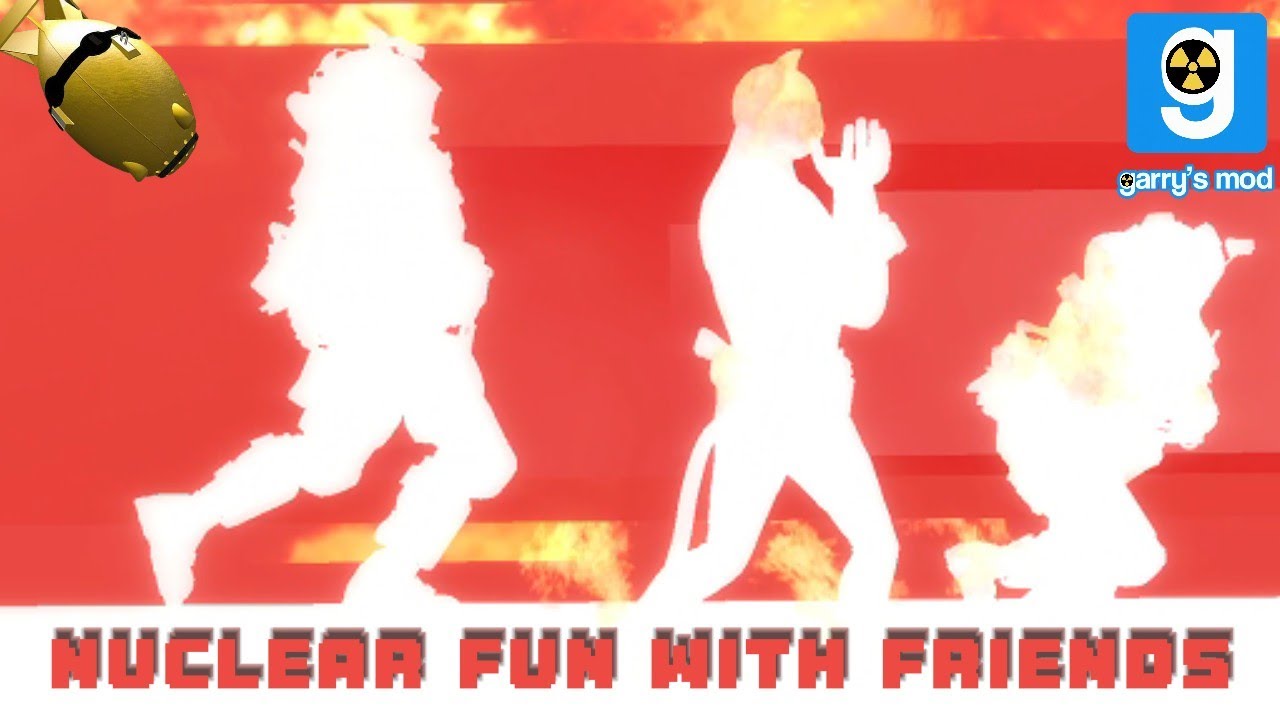 Gmod Nuclear Fun with friends: warfare and gore edition
