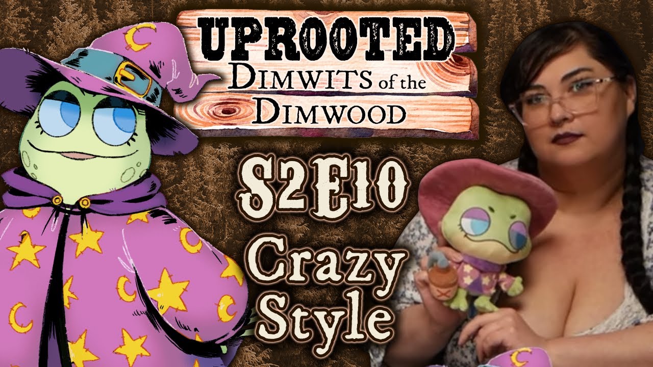 Uprooted S2E10 | Funny Woodland D&D | Crazy Style