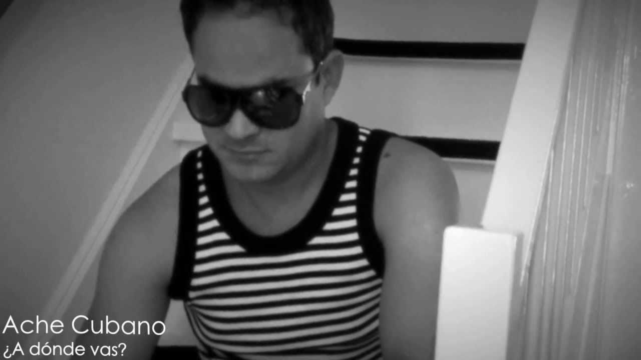 Ache Cubano: Tema A donde vas