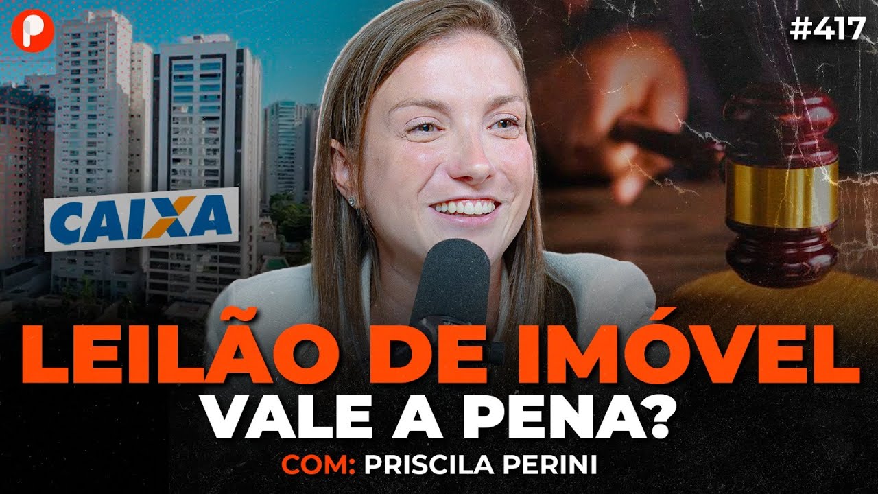 COMO COMPRAR IM&Oacute;VEIS DE LEIL&Atilde;O NA PR&Aacute;TICA E GANHAR DINHEIRO (Priscila Perini) | PrimoCast 417