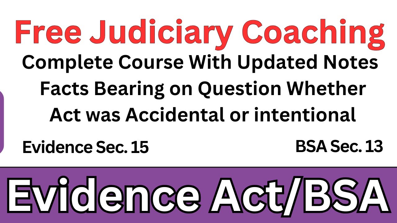 Evidence Act Section 15 | BSA Section 13 | Facts Bearing on Question Whether Act Was Accidental #bsa