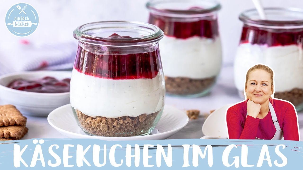 K&auml;sekuchen im Glas 🍒🥄 | Dessert im Glas | schnelles Nachtisch Rezept 😍 |  Einfach Backen