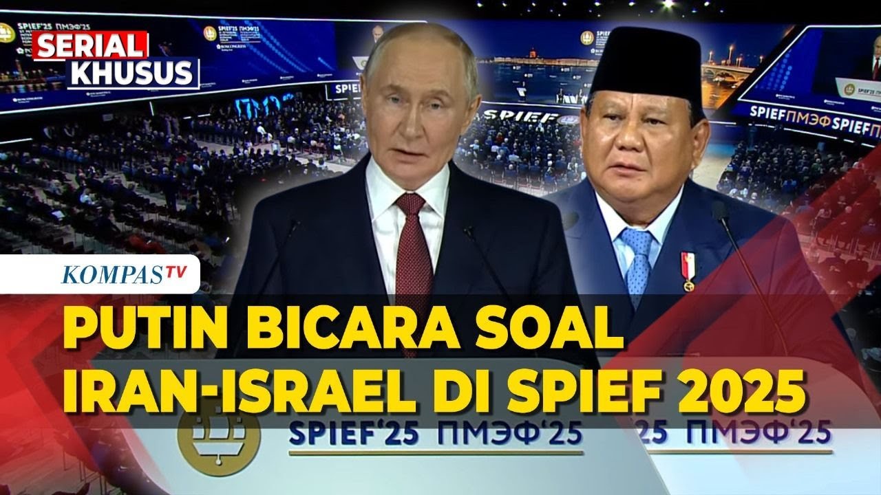 Putin Bahas Iran dan Israel di SPIEF 2025: Rusia Dukung Penjaminan Keamanan Tiap Negara