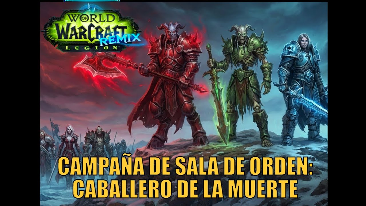 WoW Legion Remix: Campaña de Clase CABALLERO DE LA MUERTE (completa)