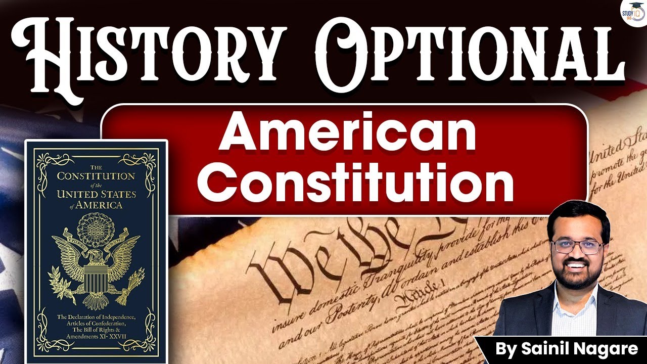 American Constitution | History Optional | Sainil Nagare | StudyIQ IAS