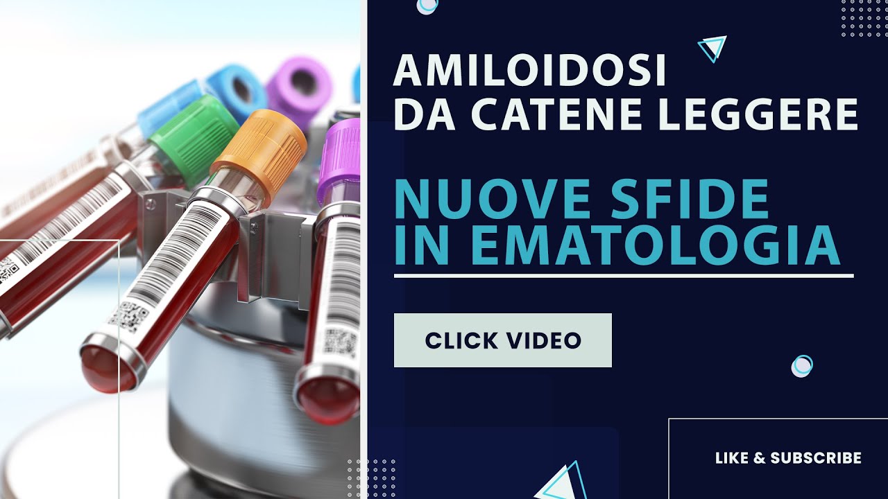 Amiloidosi da catene leggere - Nuove sfide in ematologia