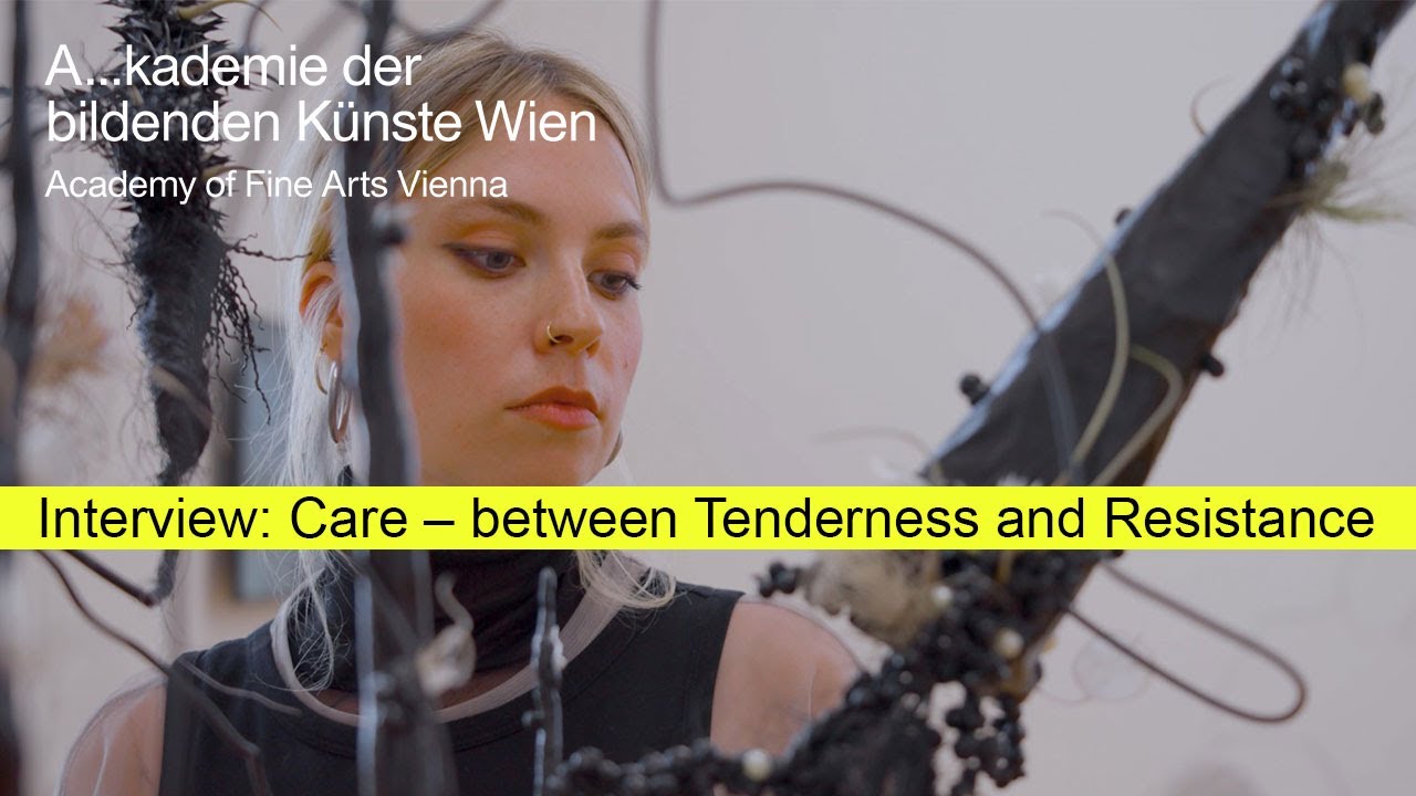 Care – between Tenderness and Resistance: Interviews - Academy of Fine Arts Vienna