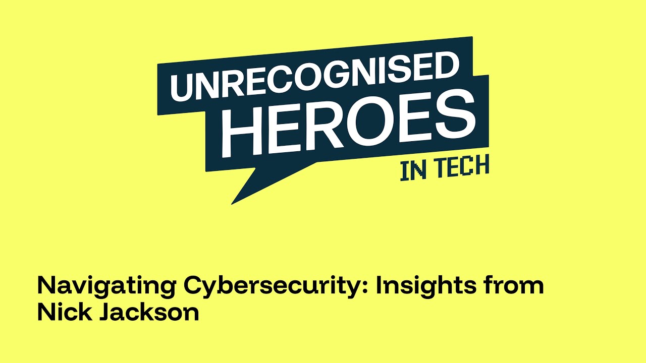 Navigating Cybersecurity: Insights from Nick Jackson
