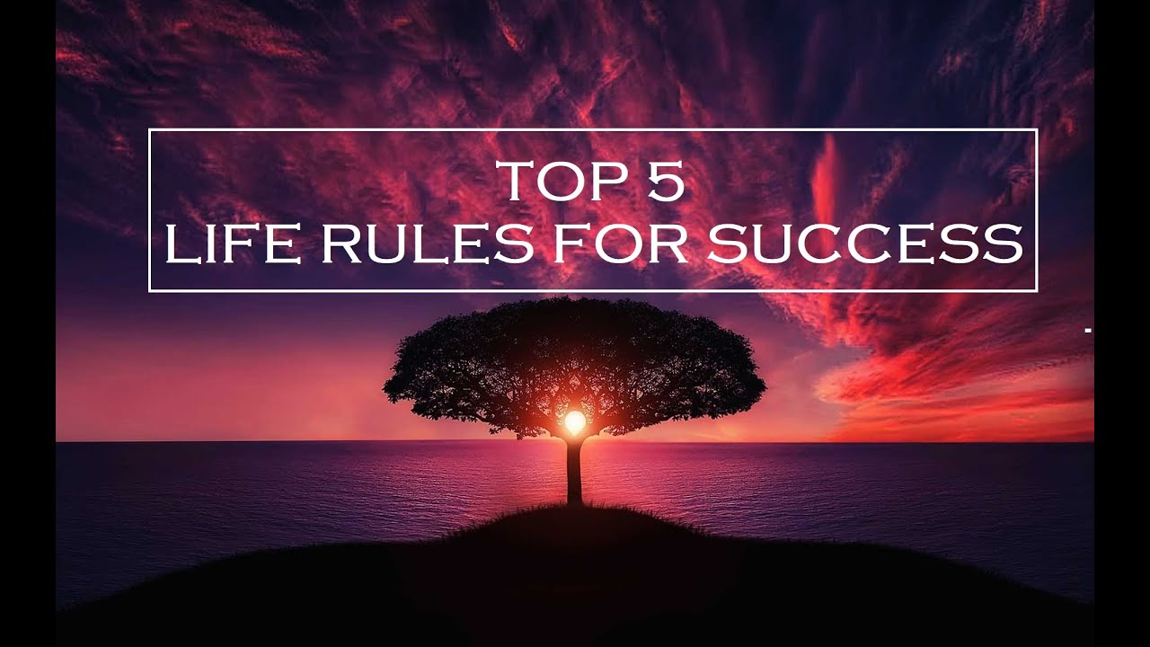TOP 5 IMPORTANT RULES OF LIFE FOR SUCCESS