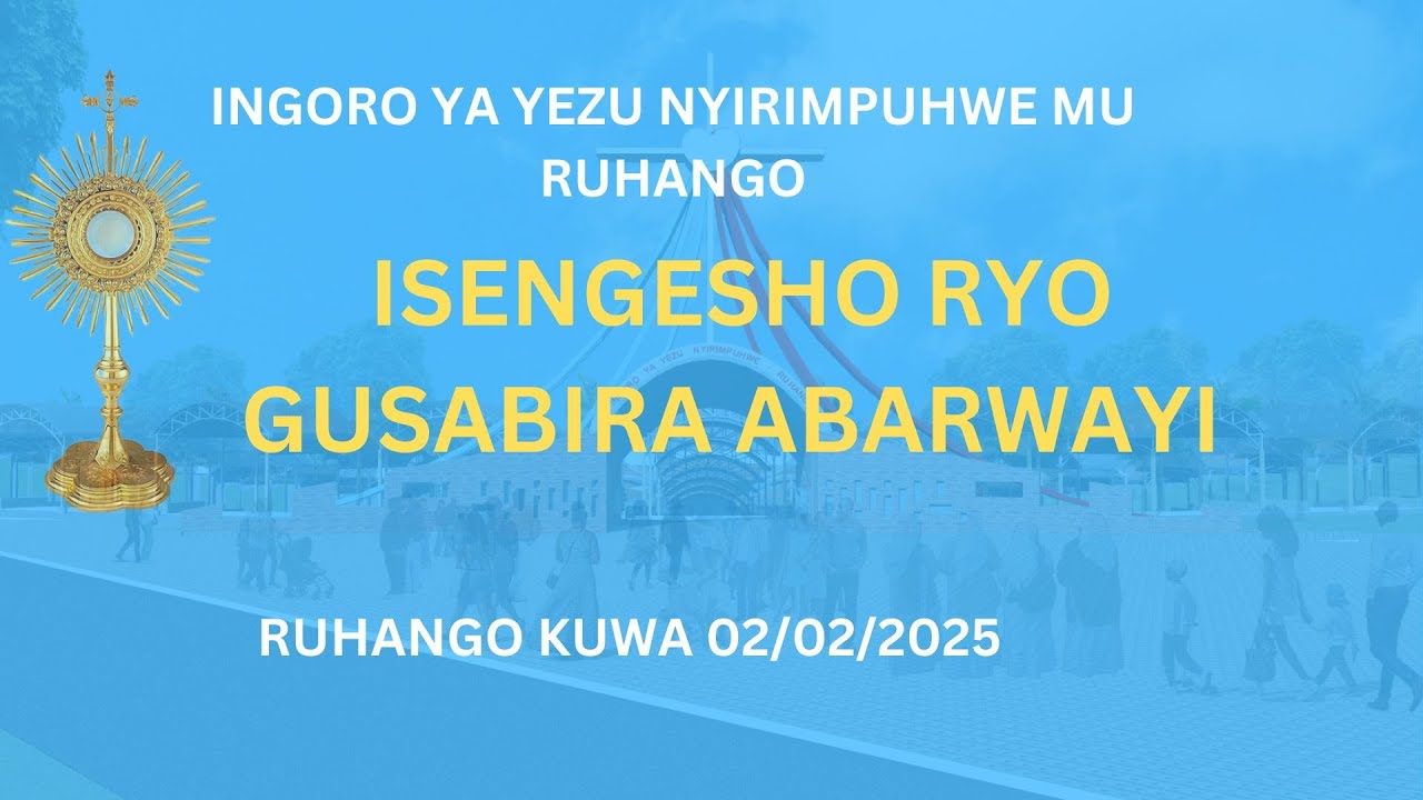 MISA N'ISENGESHO RYO GUSABIRA ABARWAYI RUHANGO KU WA 02/02/2025