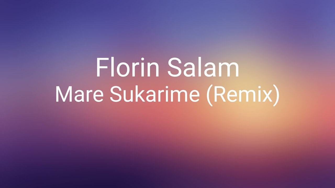 Florin Salam - Mare Sukarime (Remix)
