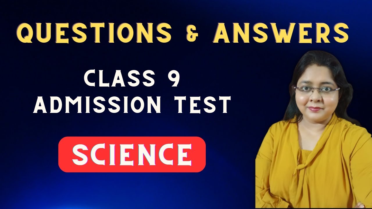 Class 9 Admission Test Question & Answer (Science) School Admission Entrance Exam Class (Nine)