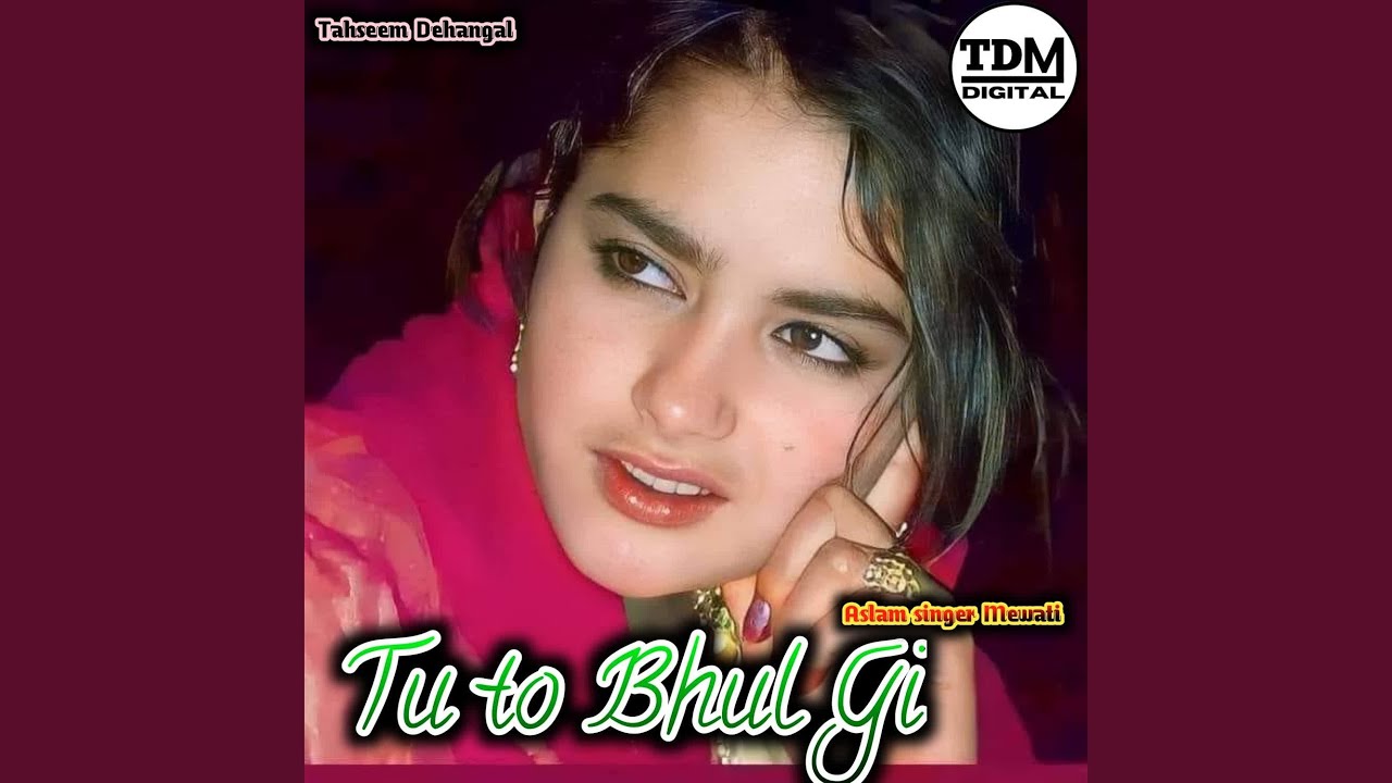 Tu to Bhul Gi